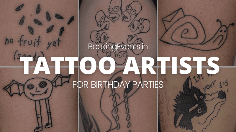 Hire Tattoo Artist For Birthday Party In Delhi NCR – Cost Rs.999*